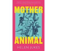 Helen Jukes Mother Animal (Copertina rigida)