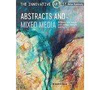 Helen Kaminsky The Innovative Artist: Abstracts and Mixed Media (Tascabile)