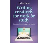 Helen Kara Writing Creatively for Work or Study (Tascabile)