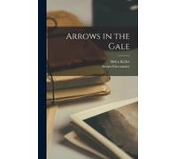 Helen Keller Arturo Giovannitti Arrows in the Gale (Copertina rigida)