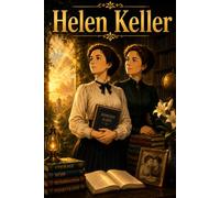 Helen Keller: Determination Education Inspiration Learning Biography
