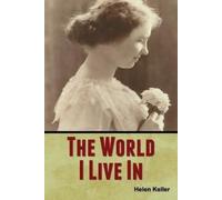 Helen Keller The World I Live In (Tascabile)