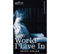 Helen Keller The World I Live in (Tascabile)