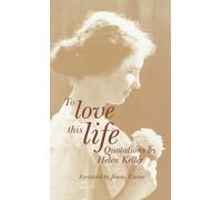 Helen Keller To Love This Life (Copertina rigida)