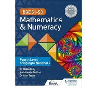 Helen Kelly Alan T BGE S1-S3 Mathematics & Numeracy: Fourth Level br (Tascabile)