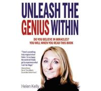 Helen Kelly Unleash the Genius Within (Tascabile)