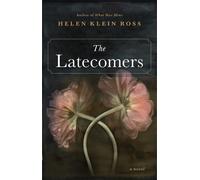 Helen Klein Ross The Latecomers (Copertina rigida)