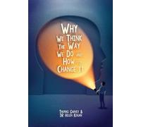 Helen Kogan Thomas Gar Why We Think The Way We Do And How To Change (Tascabile)