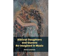 Helen Leneman Biblical Daughters and Queens Re-imagined in Mu (Copertina rigida)