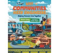 Helen Liang Why Communities Need Engineers (Copertina rigida) Orca Timeline