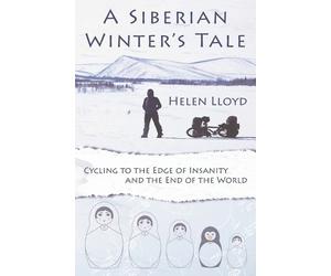 Helen Lloyd A Siberian Winter's Tale (Tascabile)