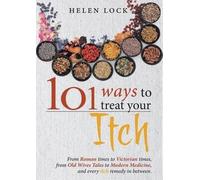 Helen Lock 101 Ways to Treat Your Itch (Tascabile)
