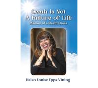 Helen Louise Epps Vining Death is Not a Failure of Life (Tascabile)