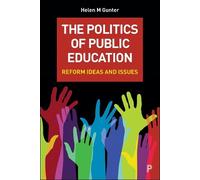 Helen M. Gunter The Politics of Public Education (Copertina rigida)