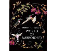Helen M. Stevens' World of Embroidery