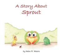 Helen M Waters A Story About Sprout (Copertina rigida)