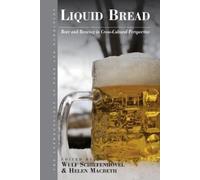 Helen Macbeth Liquid Bread (Tascabile) Anthropology of Food & Nutrition