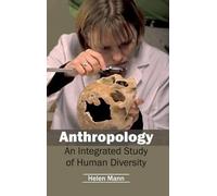 Helen Mann Anthropology: An Integrated Study of Human Diversi (Copertina rigida)