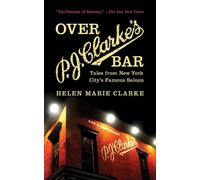 Helen Marie Clarke Over P. J. Clarke's Bar (Copertina rigida)