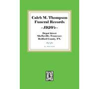 Helen Marsh Caleb M. Thompson Funeral Records, 1920's. Volume #1 (Tascabile)