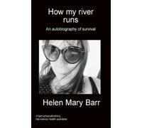 Helen Mary Barr How my river runs (Tascabile)