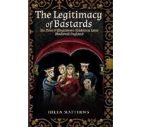 Helen Matthews The Legitimacy of Bastards (Tascabile)