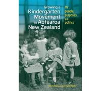 Helen May Kerry B Growing a kindergarten movement in Aotearoa New Z (Tascabile)