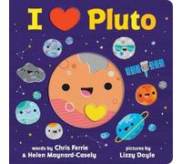 Helen Maynard-Casely Chris Ferrie I Heart Pluto (Libro di cartone)