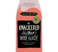Helen McGinn The Knackered Mother's Wine Guide (Tascabile)