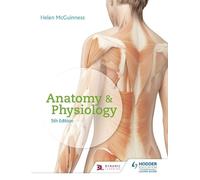 Helen McGuinness Anatomy & Physiology, Fifth Edition (Tascabile)