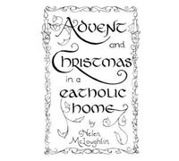 Helen McLaughlin Advent and Christmas in a Catholic Home (Tascabile)