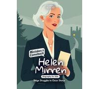 Helen Mirren Mistakes and Comebacks Biography for Kids: Stage Struggles to Oscar Statue