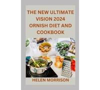 Helen Morrison The New Ultimate Vision 2024 Ornish Diet And Cookbook (Tascabile)