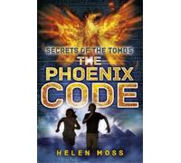 Helen Moss Secrets of the Tombs: The Phoenix Code (Tascabile)