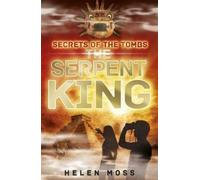 Helen Moss Secrets of the Tombs: The Serpent King (Tascabile)