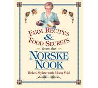 Helen Myhre Mona Vo Farm Recipes and Food Secrets from the Norske No (Tascabile)