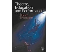 Helen Nicholson Theatre, Education and Performance (Tascabile)