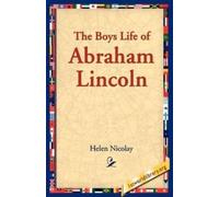 Helen Nicolay The Boys Life of Abraham Lincoln (Tascabile)