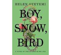 Helen Oyeyemi Boy, Snow, Bird (Copertina rigida)