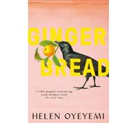 Helen Oyeyemi Gingerbread (Tascabile)