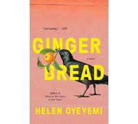 Helen Oyeyemi Gingerbread (Tascabile)