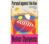 Helen Oyeyemi Parasol Against the Axe (Copertina rigida)