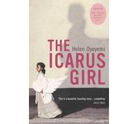 Helen Oyeyemi The Icarus Girl (Tascabile)