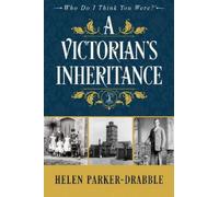 Helen Parker-Drabble A Victorian's Inheritance (Copertina rigida)
