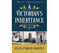 Helen Parker-Drabble A Victorian's Inheritance (Tascabile)