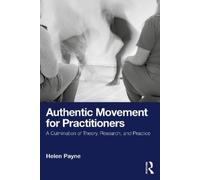 Helen Payne Authentic Movement for Practitioners (Tascabile)