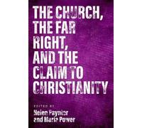 Helen Paynter The Church, The Far Right, and The Claim to Christiani (Tascabile)
