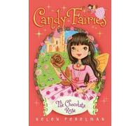Helen Perelman The Chocolate Rose, 11 (Copertina rigida) Candy Fairies
