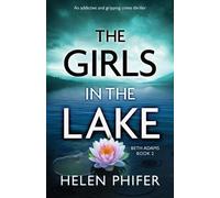 Helen Phifer The Girls in the Lake (Tascabile) Beth Adams