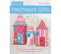 Helen Philipps Pretty Patchwork Homestyle Decorations (Tascabile)